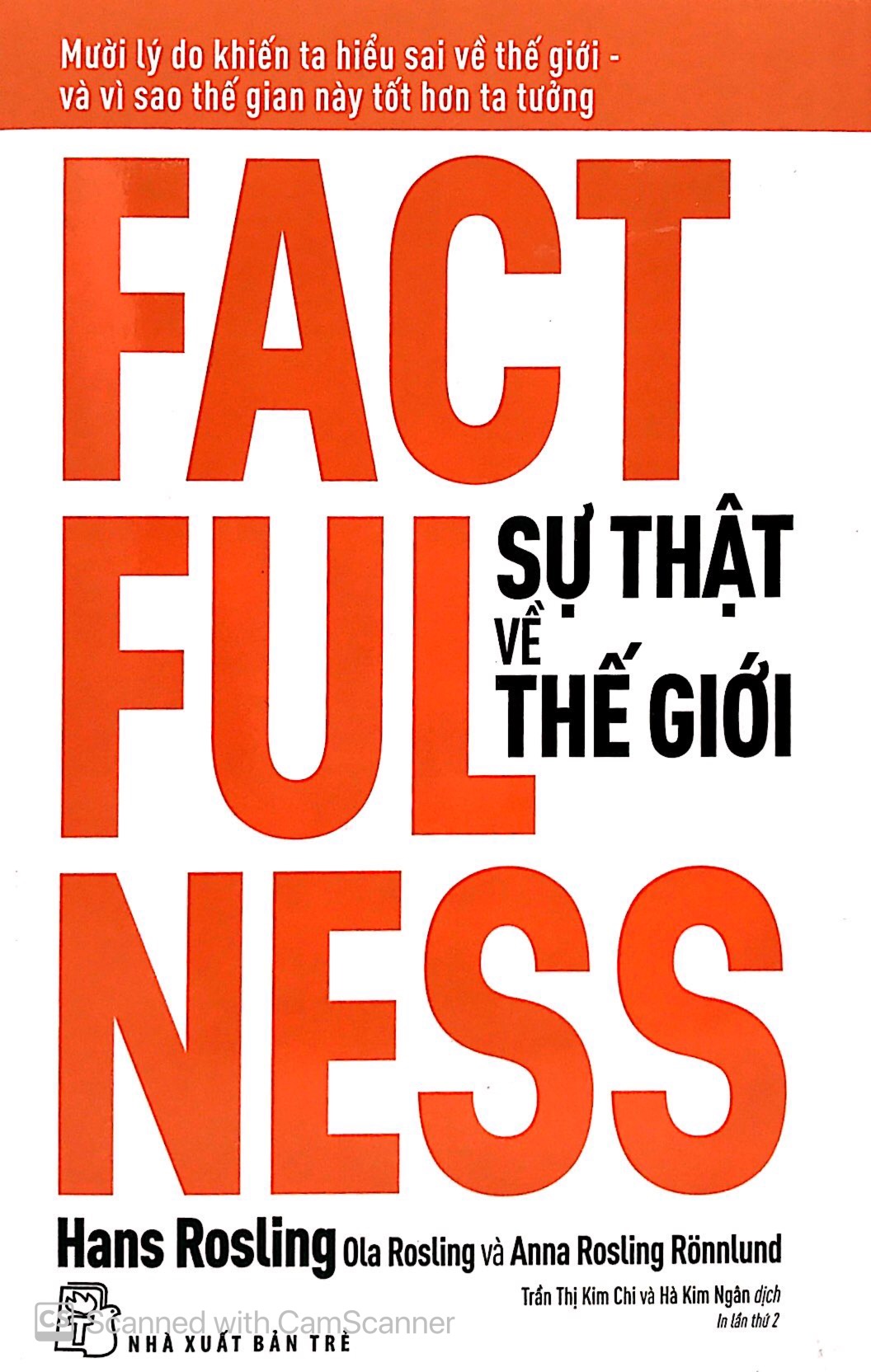 factfulness - sự thật về thế giới: mười lý do khiến ta hiểu sai về thế giới - và vì sao thế gian này tốt hơn ta tưởng