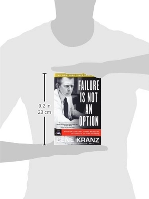 failure is not an option: mission control from mercury to apollo 13 and beyond