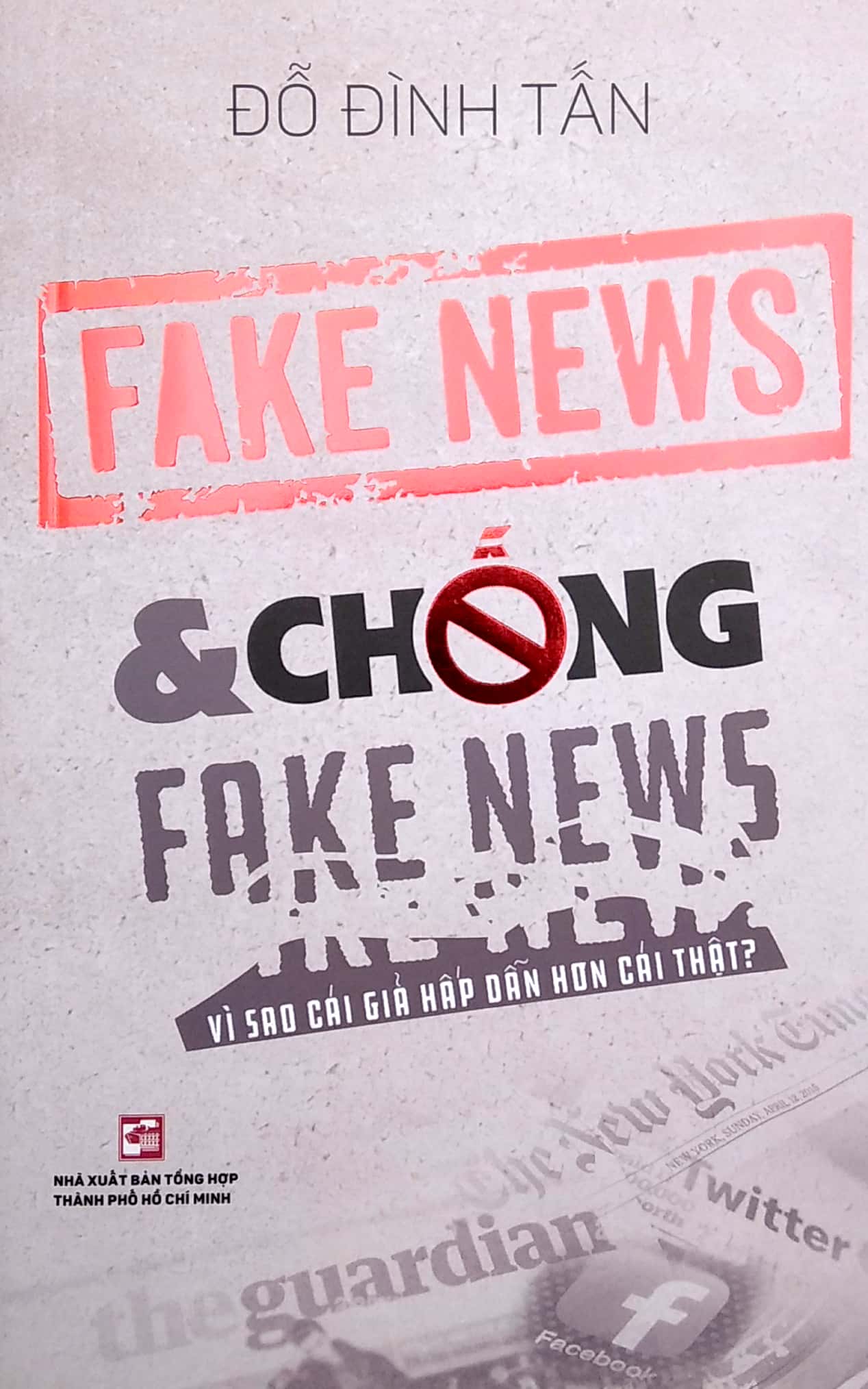 fake news & chống fake news - vì sao cái giả hấp dẫn hơn cái thật?