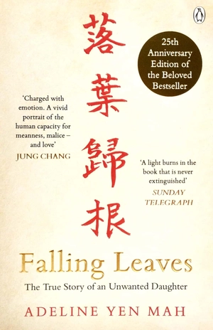 falling leaves return to their roots: the true story of an unwanted chinese daughter