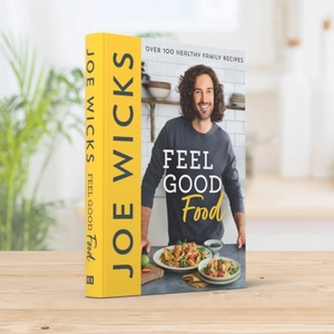 feel good food: over 100 healthy family recipes