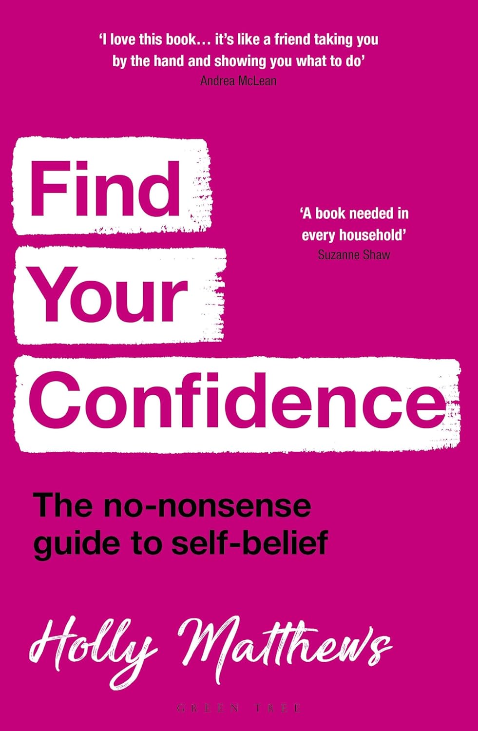 Find Your Confidence: The No-Nonsense Guide To Self-Belief