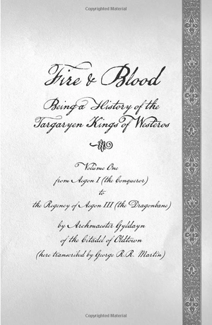 fire and blood: 300 years before a game of thrones (a song of ice and fire)