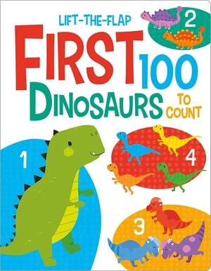 first 100 dinosaurs (first 100 lift-the-flaps)