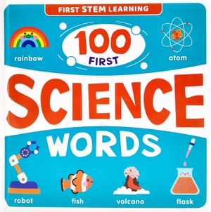 first stem learning: 100 first science words