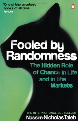 fooled by randomness: the hidden role of chance in life and in the markets