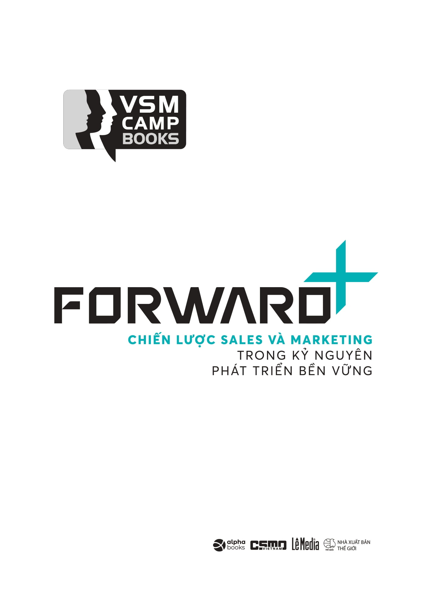 Forward+ - Chien Luoc Sales Va Marketing Trong Ky Nguyen Phat Trien Ben Vung