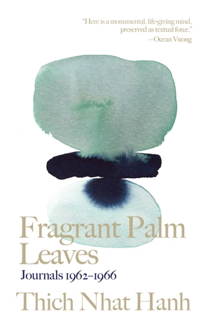 fragrant palm leaves: journals 1962-1966 (thich nhat hanh classics)