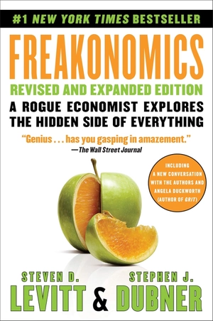 freakonomics: a rogue economist explores the hidden side of everything