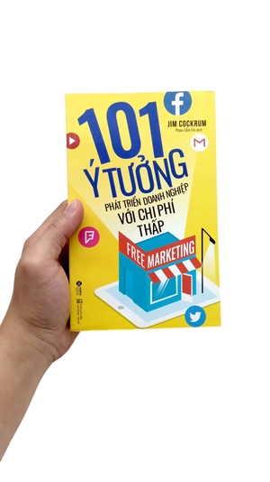 free marketing - 101 ý tưởng phát triển doanh nghiệp với chi phí thấp (tái bản 2017)