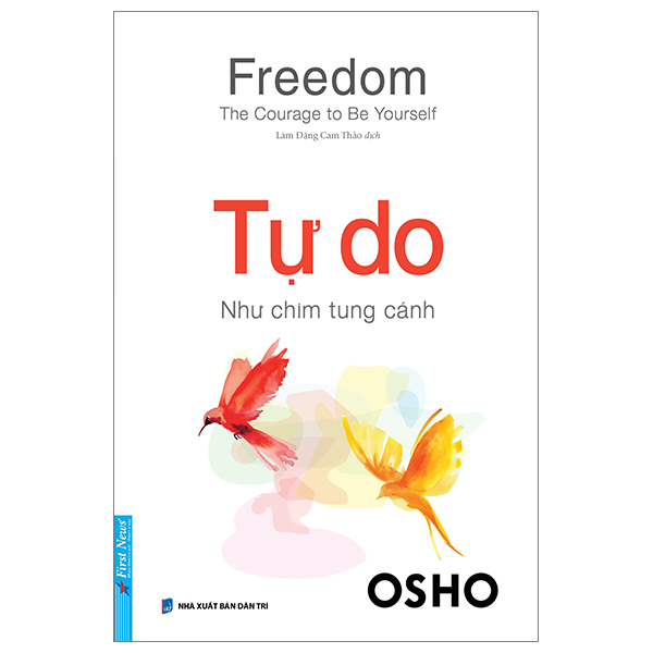 freedom - the courage to be yourseft - tự do - như chim tung cánh