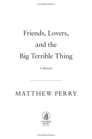 friends, lovers, and the big terrible thing: a memoir