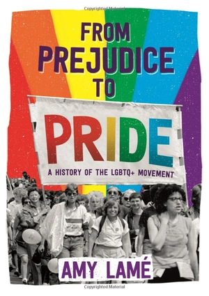 from prejudice to pride: a history of lgbtq+ movement