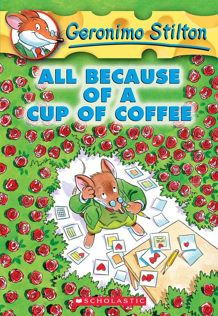 geronimo stilton - book 10 - all because of a cup of coffee