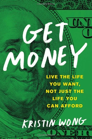 get money: live the life you want, not just the life you can afford