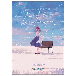 ghi chép của tôi người nhìn thấy em sẽ biến mất vào ngày mai