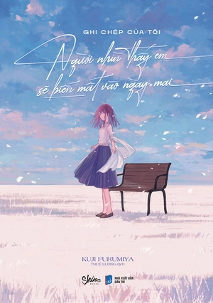 ghi chép của tôi người nhìn thấy em sẽ biến mất vào ngày mai