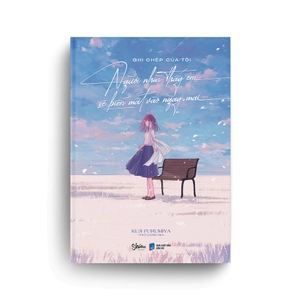 ghi chép của tôi người nhìn thấy em sẽ biến mất vào ngày mai