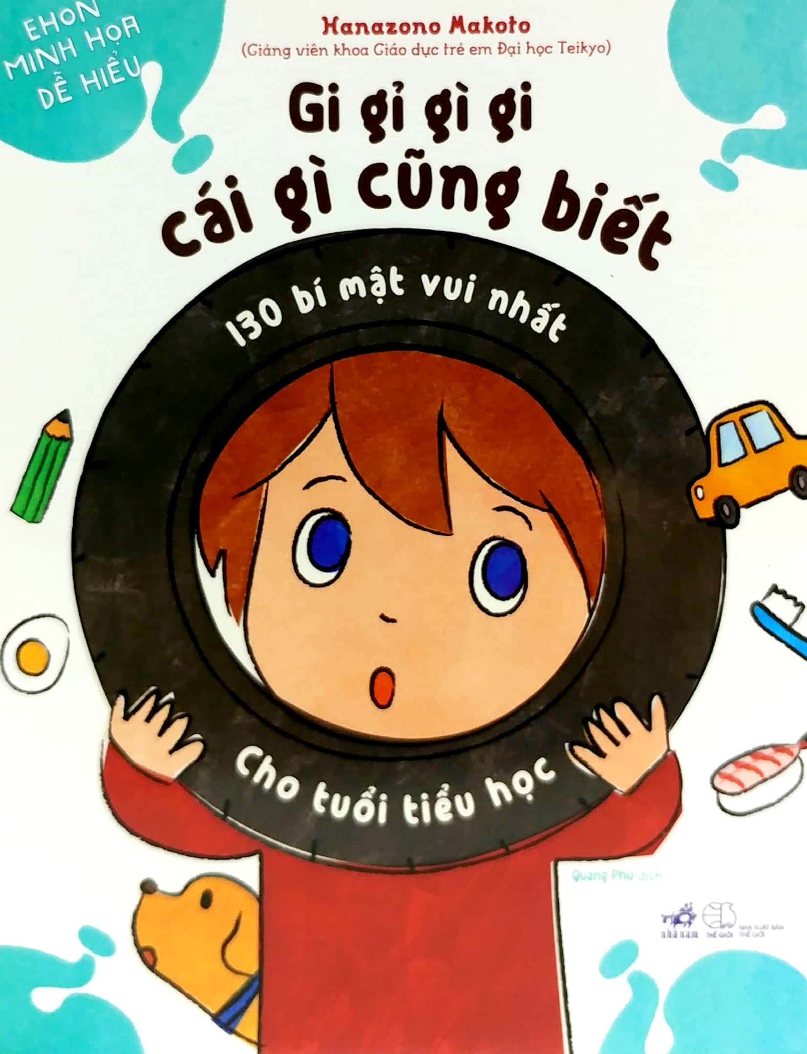 gi gỉ gì gi, cái gì cũng biết - 130 bí mật vui nhất cho tuổi tiểu học