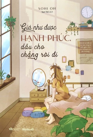 giá như được hạnh phúc, dẫu cho chẳng rời đi