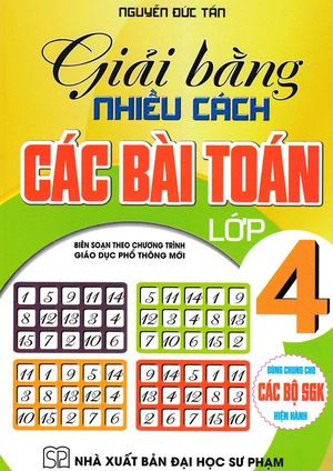 giải bằng nhiều cách các bài toán lớp 4 (biên soạn theo chương trình giáo dục phổ thông mới)