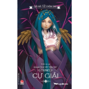 giải mã 12 chòm sao - khám phá tất tần tật cung cự giải (tái bản 2019)