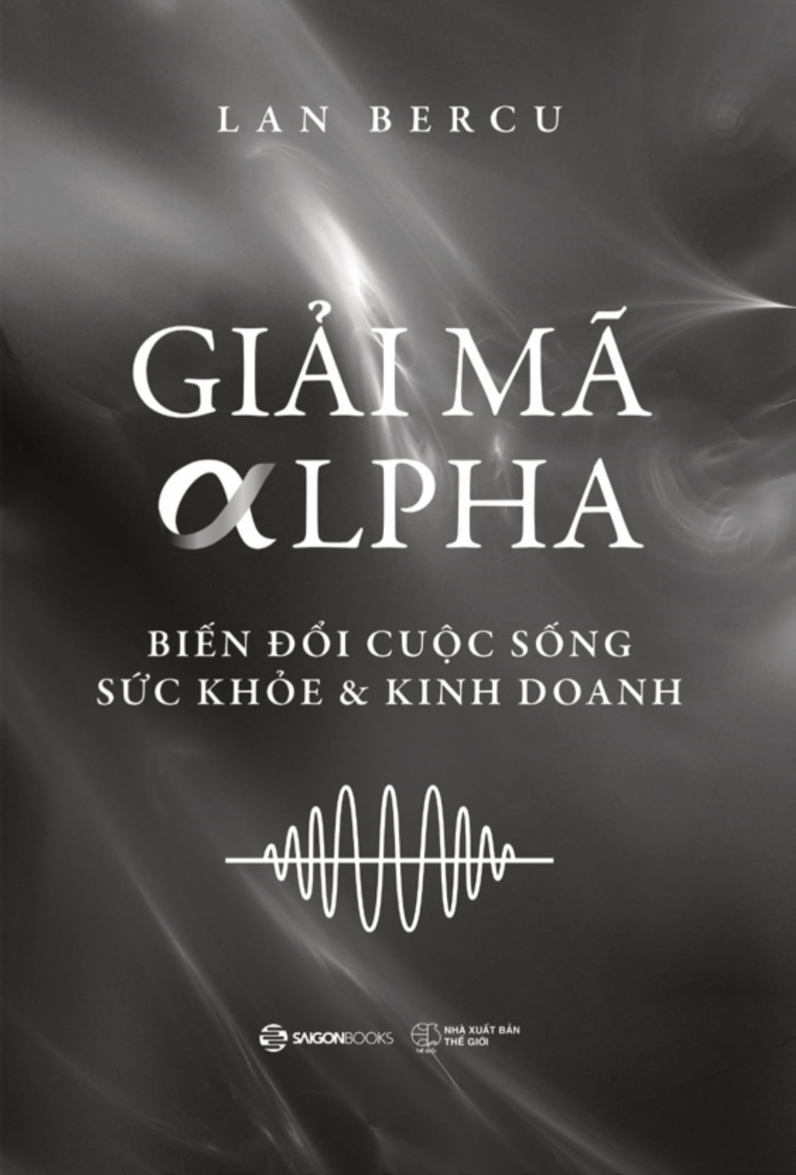 giải mã alpha - biến đổi cuộc sống, sức khỏe và kinh doanh