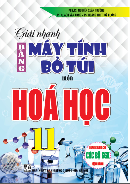 giải nhanh bằng máy tính bỏ túi môn hoá học 11 (dùng chung cho các bộ sgk hiện hành)