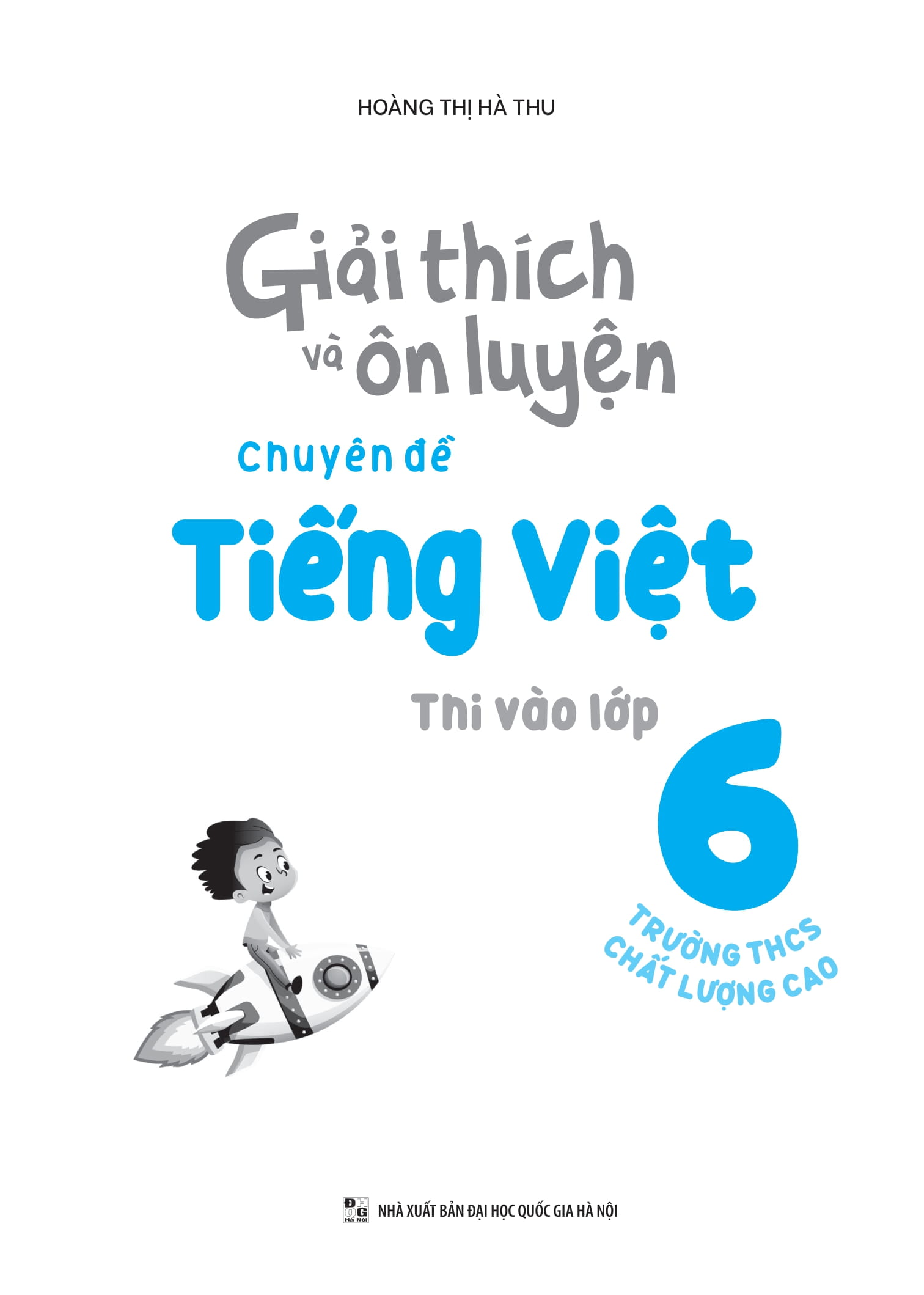 giải thích và ôn luyện chuyên đề tiếng việt thi vào lớp 6 trường thcs chất lượng cao