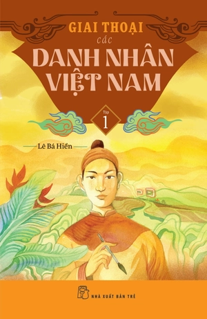 giai thoại các danh nhân việt nam - tập 1