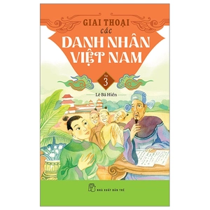giai thoại các danh nhân việt nam - tập 3