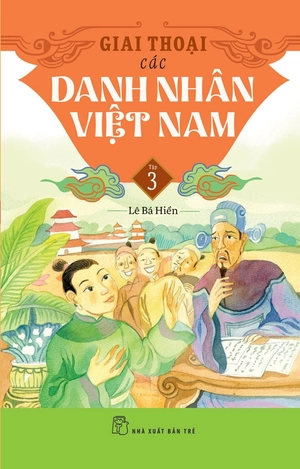 giai thoại các danh nhân việt nam - tập 3