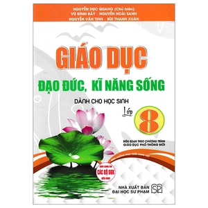 giáo dục đạo đức, kĩ năng sống dành cho học sinh lớp 8 (dùng chung cho các bộ sgk hiện hành)