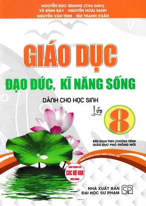giáo dục đạo đức, kĩ năng sống dành cho học sinh lớp 8 (dùng chung cho các bộ sgk hiện hành)