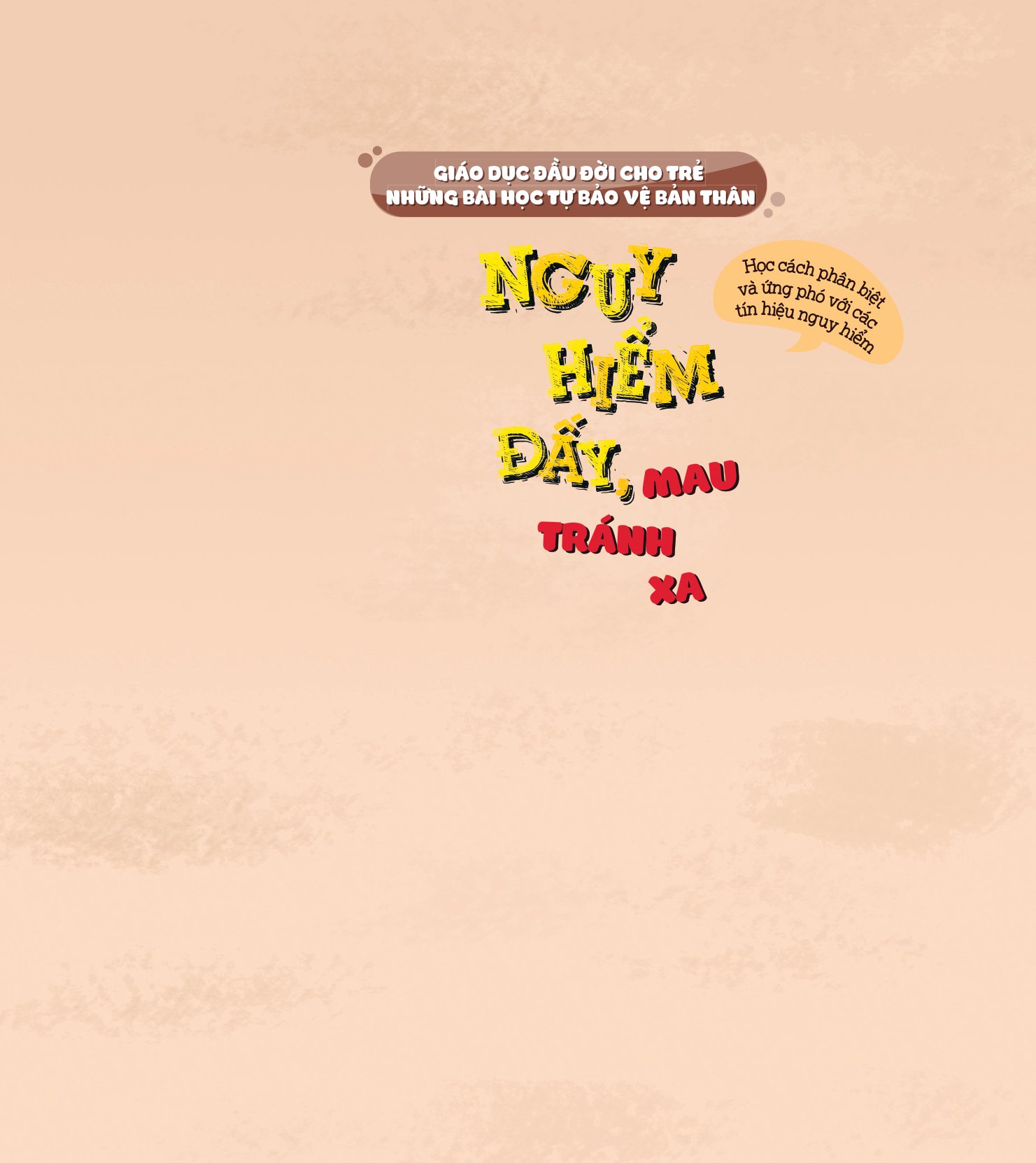 giáo dục đầu đời cho trẻ - những bài học tự bảo vệ bản thân - nguy hiểm đấy, mau tránh xa