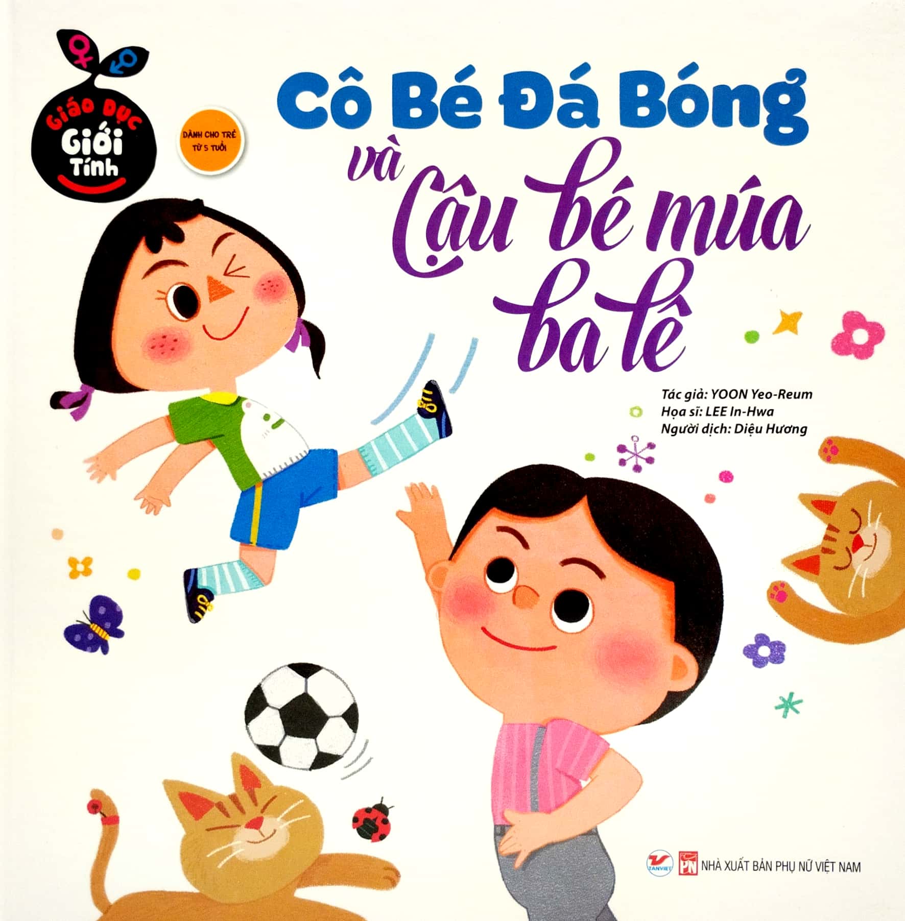 giáo dục giới tính - cô bé đá bóng và cậu bé múa ba lê (bìa cứng)