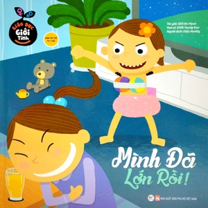 giáo dục giới tính - mình đã lớn rồi (bìa cứng)