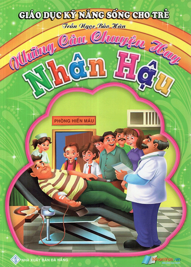 giáo dục kỹ năng sống cho trẻ - những câu chuyện hay - nhân hậu