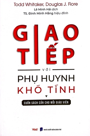 giao tiếp với phụ huynh khó tính (tái bản 2024)