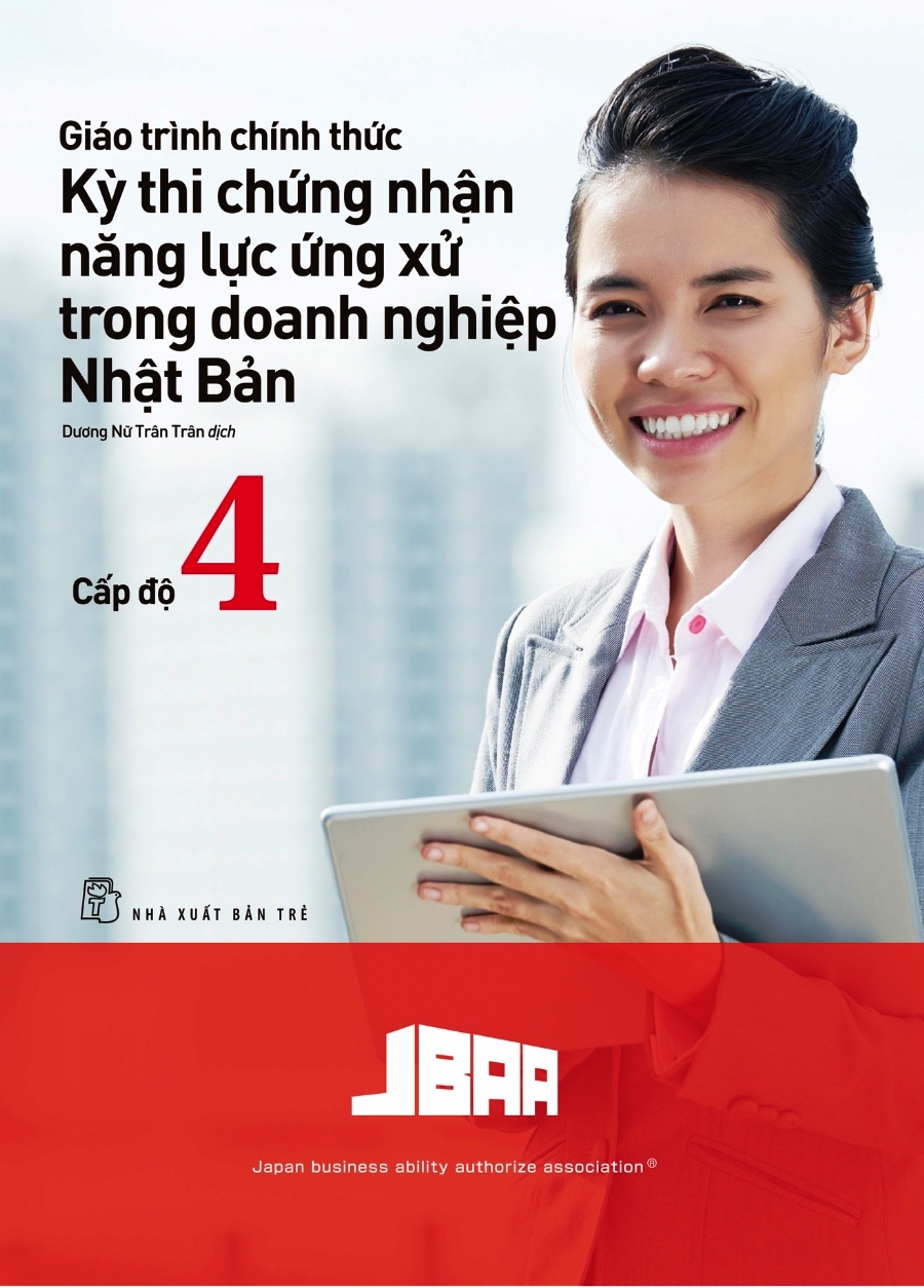 giáo trình chính thức - kỳ thi chứng nhận năng lực ứng xử trong doanh nghiệp nhật bản (cấp độ 4)
