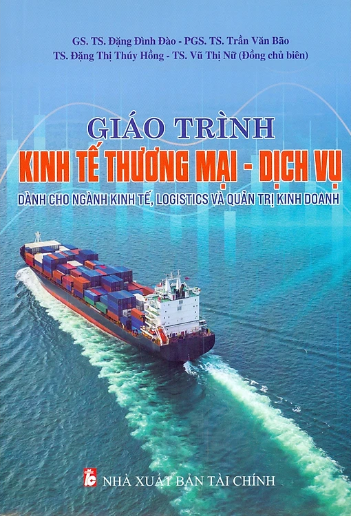 giáo trình kinh tế thương mại-dịch vụ (dành cho ngành kinh tế, logistics và quản trị kinh doanh)