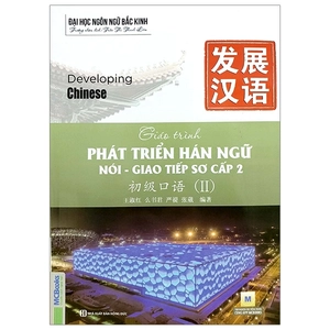 giáo trình phát triển hán ngữ - nói-giao tiếp sơ cấp 2 (tái bản 2023)