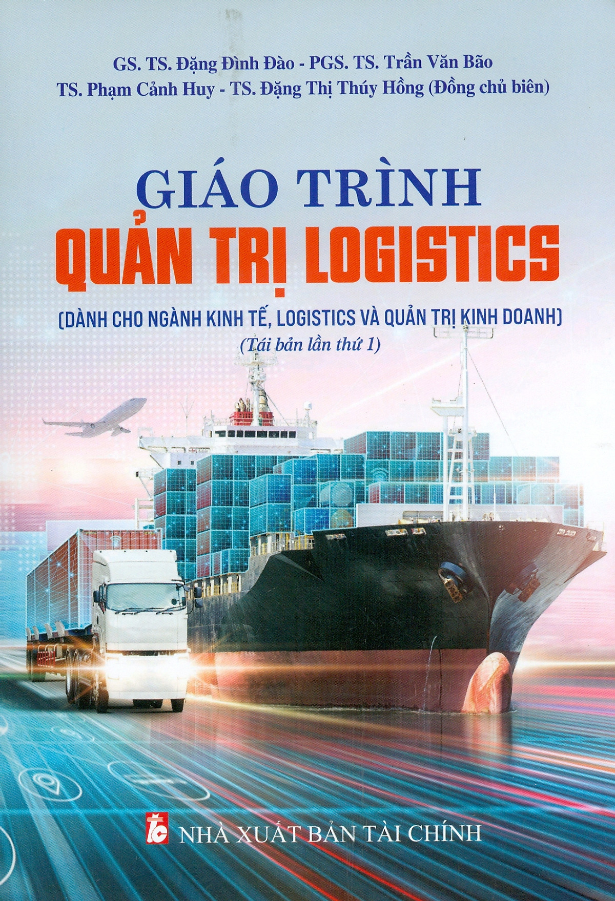 giáo trình quản trị logistics (dùng cho ngành kinh tế và quản trị kinh doanh) (tái bản 2023)