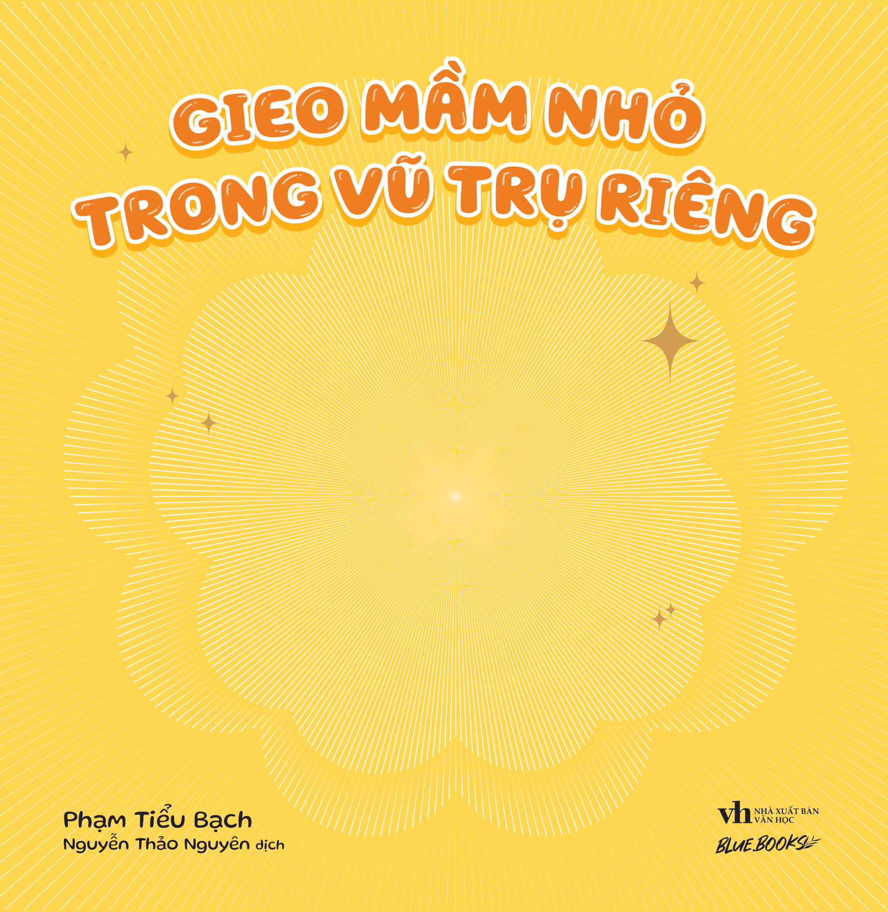 Gieo Mầm Nhỏ Trong Vũ Trụ Riêng