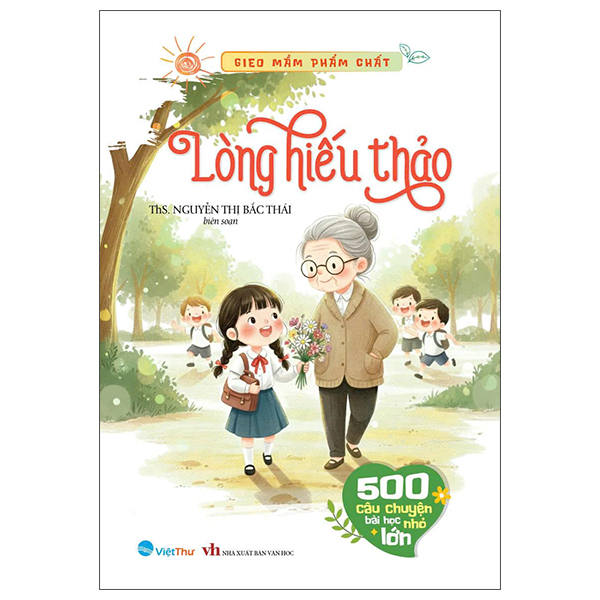 Gieo Mầm Phẩm Chất - 500 Câu Chuyện Nhỏ Bài Học Lớn - Yêu Thương và Tha Thứ