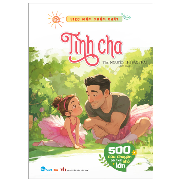 Gieo Mầm Phẩm Chất - Gia Đình - 500 Câu Chuyện Bài Học Lớn Nhỏ