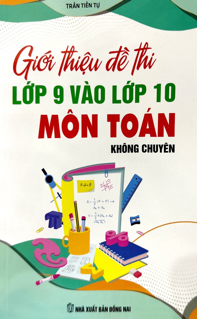 giới thiệu đề thi lớp 9 vào lớp 10 môn toán không chuyên