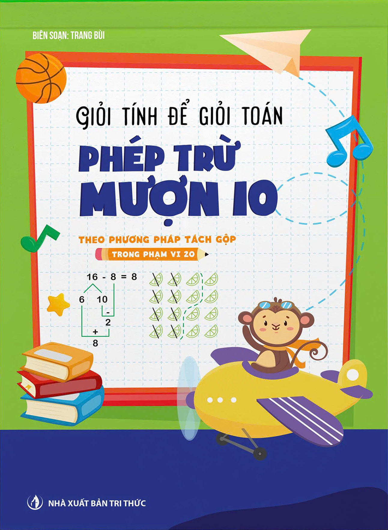 Giỏi Tính Để Giỏi Toán - Phép Trừ Mượn 10