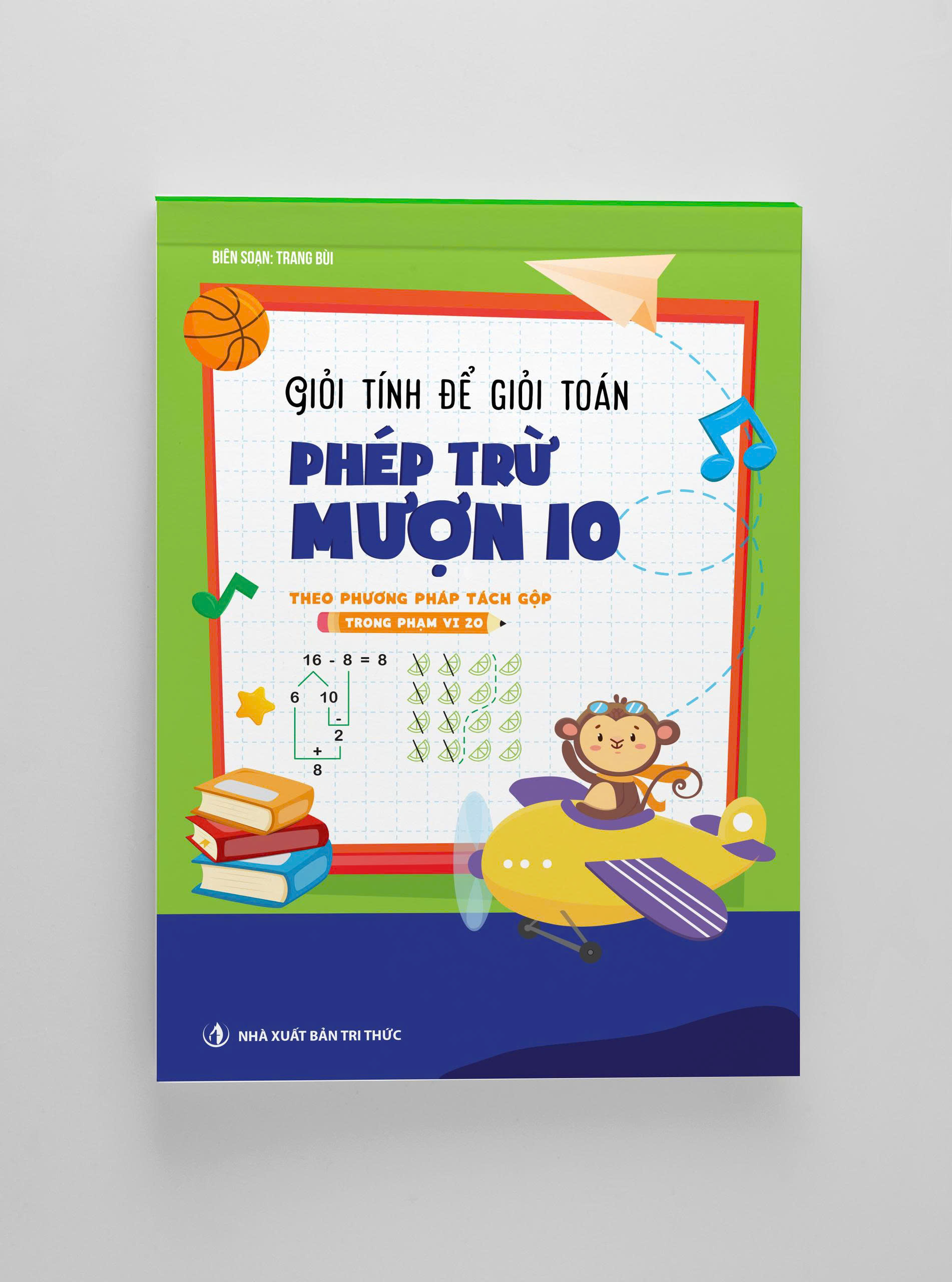 Giỏi Tính Để Giỏi Toán - Phép Trừ Mượn 10