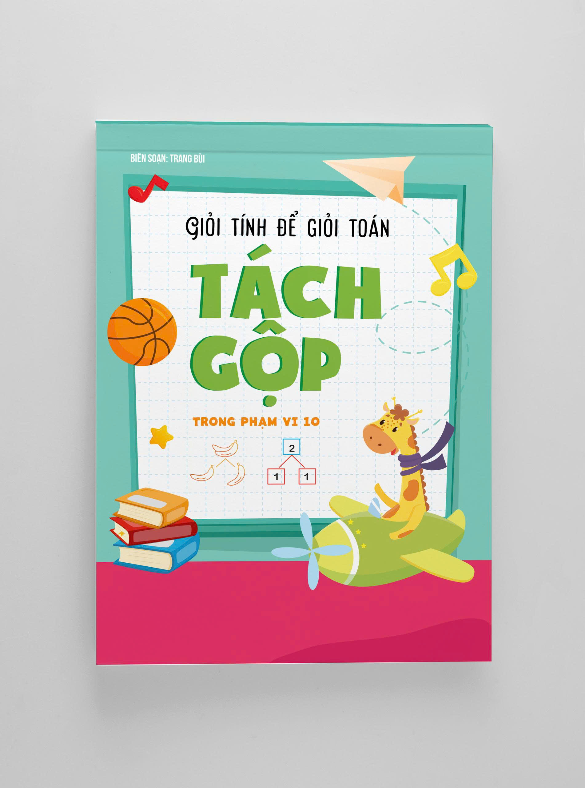 Giỏi Tính Để Giỏi Toán - Tách Gộp Trong Phạm Vi 10